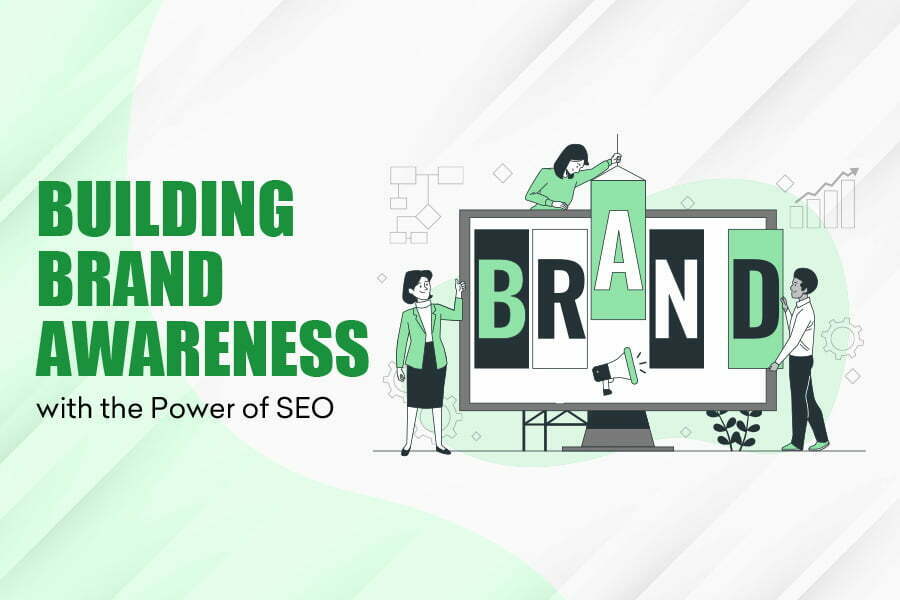 Brand Awareness With The Power of SEO