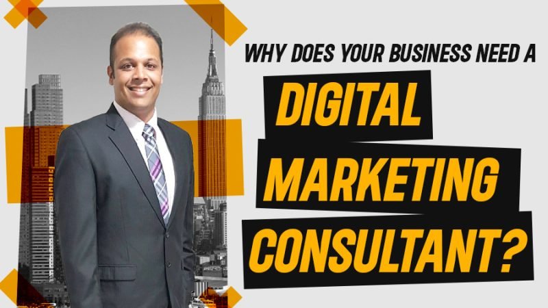 Why Does Your Business Need a Digital Marketing Consultant