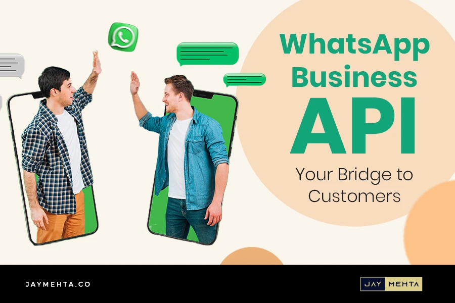 WhatsApp Business API Being Bridge to Customers