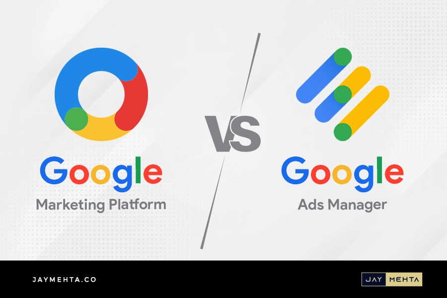 Introduction to Google Marketing Platform Difference between Google Marketing Platform and Google Ads Manager