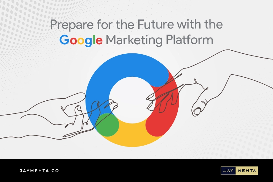 Introduction to Google Marketing Platform Google Marketing Platform Enhances Entrepreneurial Success