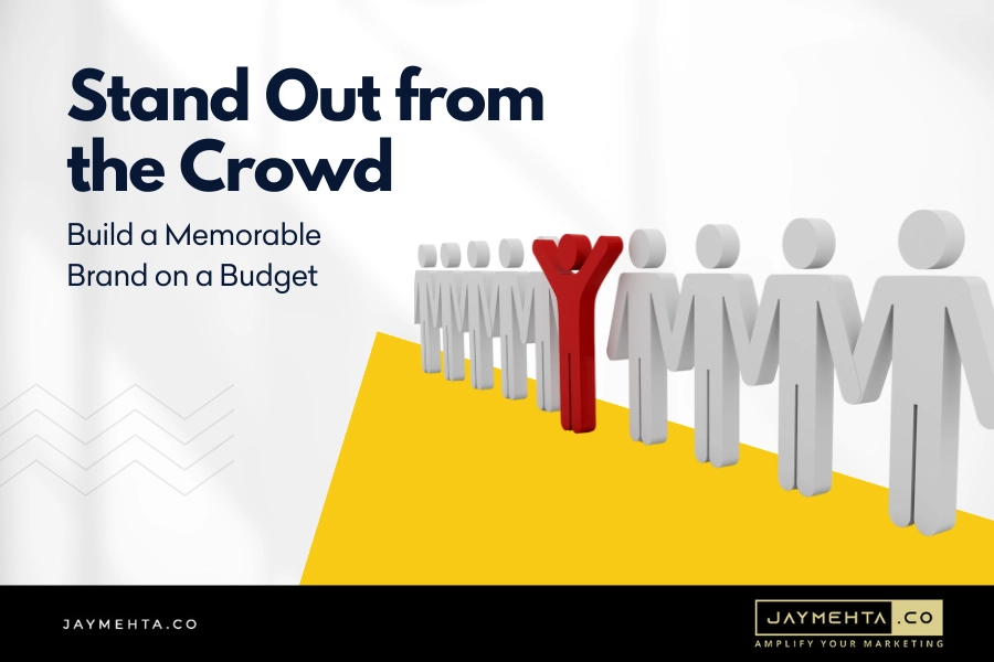 Build a Memorable Brand on a Budget