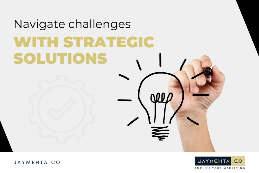 Navigate challenges with strategic solutions